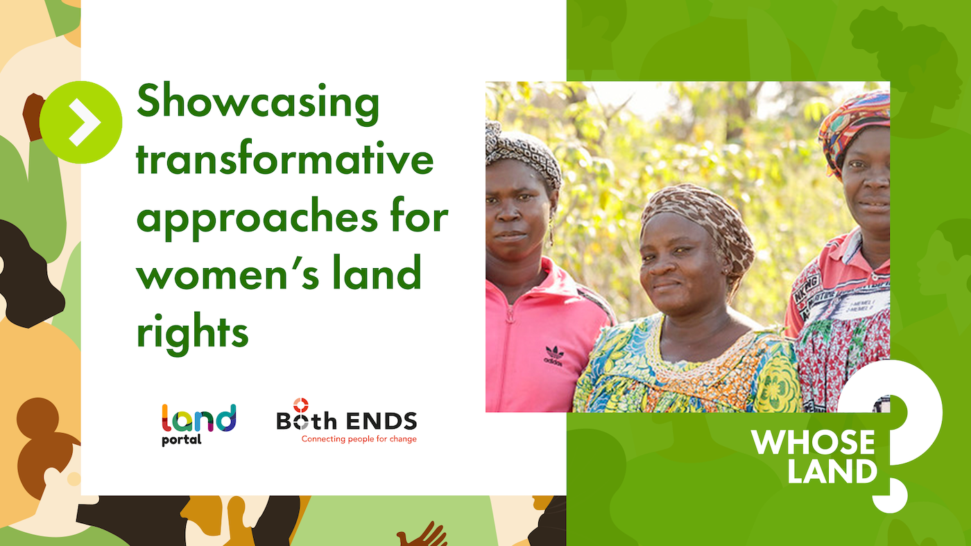 Showcasing transformative approaches for women’s land rights