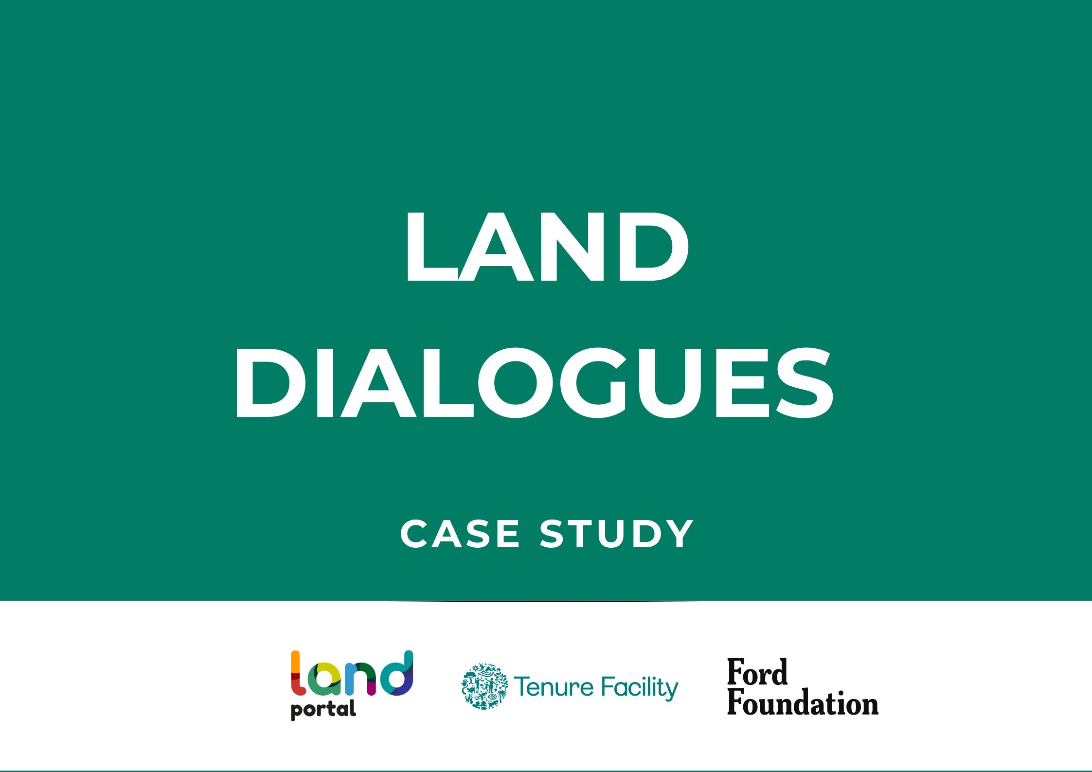 Land Dialogues Case Study